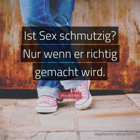 Woody Allen Zitat Ist Sex Schmutzig Nur Wenn Er Sagdas