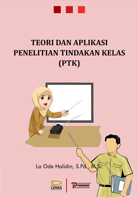 Teori Dan Aplikasi Penelitian Tindakan Kelas Ptk