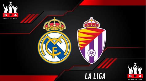 Real Madrid Vs Valladolid En Directo Liga De Espa A Fecha