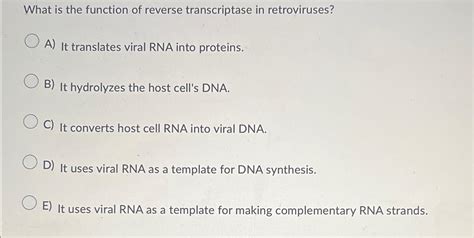 Solved What is the function of reverse transcriptase in | Chegg.com