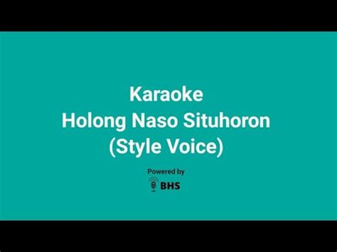 Karaoke Holong Naso Situhoron Style Voice Youtube