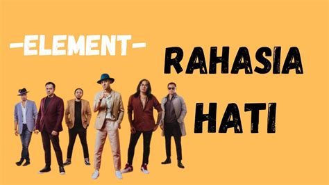 RAHASIA HATI ELEMENT LIRIK MUSIK RAHASIA HATI ELEMENT YouTube