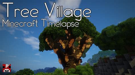 Minecraft Timelapse Tree Village Part 1 Of 2 Youtube