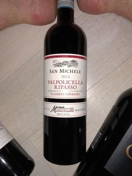 2015 Michele Castellani Ripasso Della Valpolicella Classico Superiore San Michele Italy Veneto