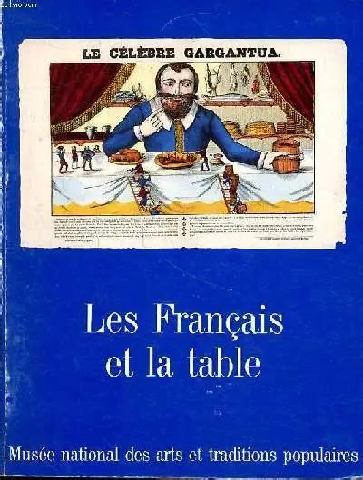 LES FRANÇAIS ET la table Musée national des arts et traditions po 30