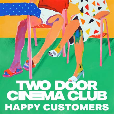 Happy Customers Single Album By Two Door Cinema Club Apple Music