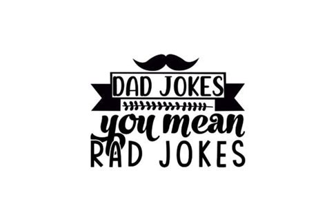 Dad Jokes You Mean Rad Jokes Graphic By Design Store22 Creative Fabrica