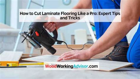 How To Cut Laminate Flooring Like A Pro Expert Tips And Tricks