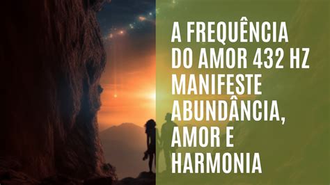 Frequ Ncia Do Amor Hz Manifeste Abund Ncia Amor E Harmonia Youtube