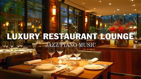 Luxury Restaurant Music Bgm Smooth Relaxing Background Jazz Ambience