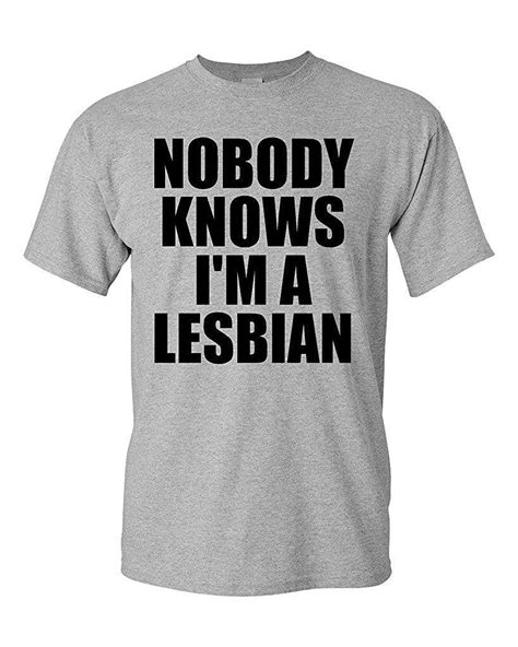 Gsicd Nobody Knows I M A Lesbian Adult T Shirt Graphic Tees Stellanovelty