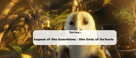 Legend Of The Guardians The Owls Of Ga Hoole