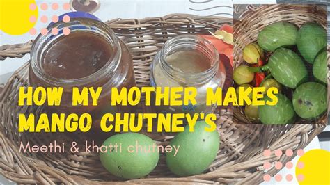 Mango Chutneys Recipe Easy Quick Homemade Aam Chutneys How My