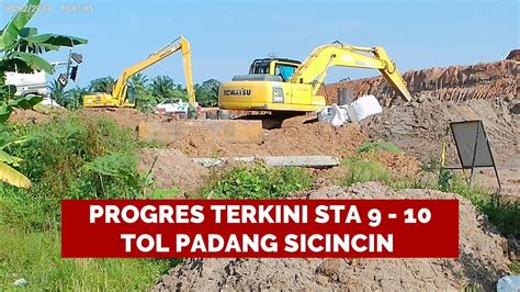 Progres Terbaru Pengerjaan Jalan Tol Padang Sicincin Sta 9 10 Tanjung