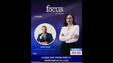 Focus Ulqini Dhe Problemet E Nd Rtimeve Pa Leje Youtube