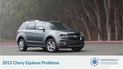 2013 Chevy Equinox Problems 6 Common Issue