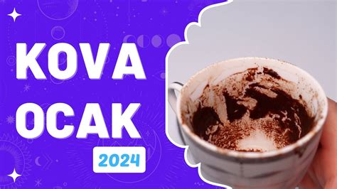 KOVA BURCU OCAK 2024 Aylık Burç Yorumları Kahve Falı YouTube