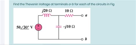 Solved Find The Thevenin Voltage At Terminals A B For Each Chegg