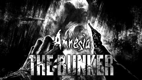 Amnesia The Bunker Полное Прохождение Youtube