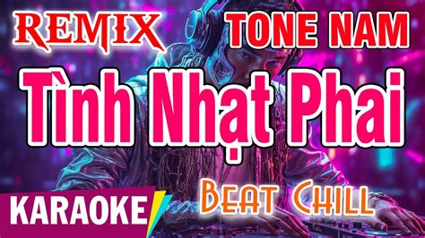 Karaoke Tình Nhạt Phai Tone Nam Remix Nhạc Sống YouTube