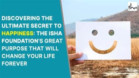 Discovering The Ultimate Secret To Happiness The Isha Foundation S