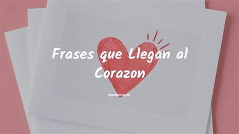 Frases Que Llegan Al Corazon Youtube