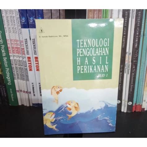 Jual BUKU TEKNOLOGI PENGOLAHAN HASIL PERIKANAN JILID 1 SUWEDO