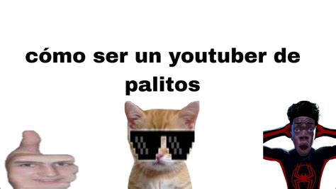 cómo ser un youtuber de palitos promedio YouTube