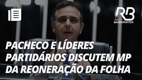 Setores pressionam Pacheco a devolver MP da reoneração da folha ao