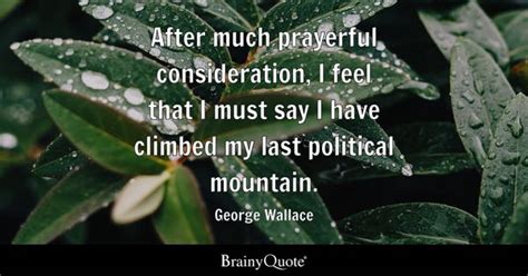 George Wallace - After much prayerful consideration, I...