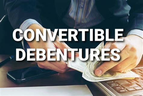 What Are Convertible Debentures Features Types Pros Cons