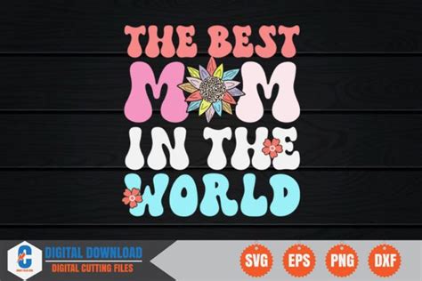 The Best Mom In The World Retro Graphic By Craftfiles Svg · Creative