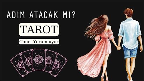 Adım Atacak mı Tarot Canel Yorumluyor YouTube