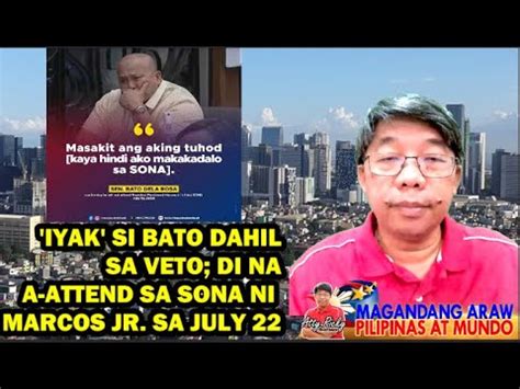 IYAK SI BATO DAHIL SA VETO DI NA A ATTEND SA SONA NI MARCOS JR SA