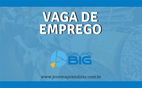 Vaga De Emprego Grupo Big