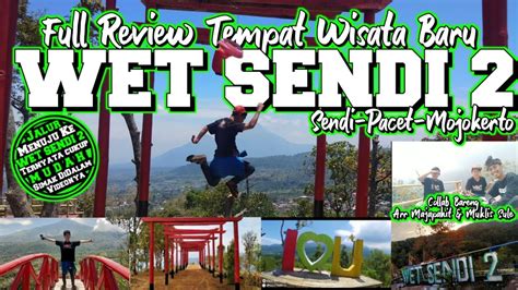 Jalur Menuju Wet Sendi 2 Review Wisata Baru Wet Sendi 2 Pecet