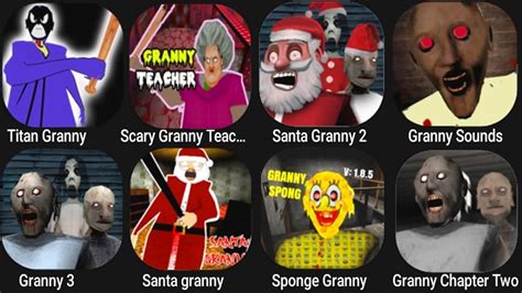 Titan Granny Scary Granny Teacher 3D Santa Granny 2 Granny Sounds