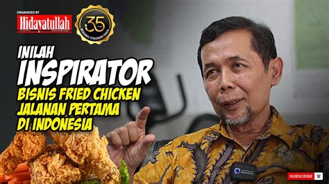 Pengusaha Muslim Inspirator Bisnis Fried Chicken Jalanan Pertama Di