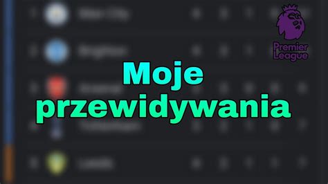 MOJE PRZEWIDYWANIA NA PREMIER LEAUGE 22 23 YouTube