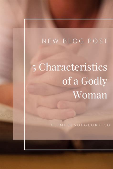 5 Characteristics Of A Godly Woman — Glimpses Of Glory Godly Woman