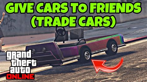 Easy Give Cars To Friends Glitch Gctf Gta Online Trade Cars