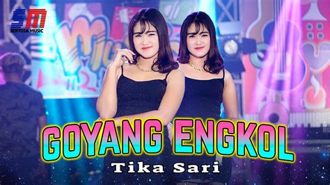 Tika Sari Goyang Engkol Official Music Video Youtube