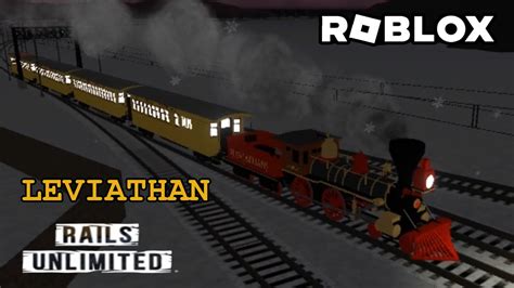 Leviathan In Roblox Rails Unlimited Classic Youtube