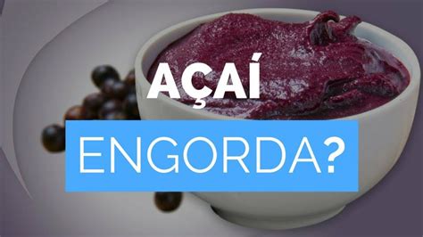 Açaí engorda ou emagrece como consumir benefícios