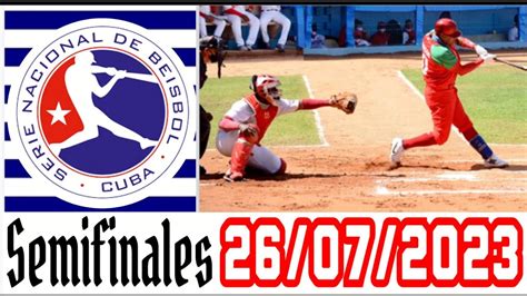 Resultados Semifinales Serie Nacional Béisbol de Cuba 26 Julio 2023