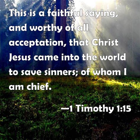 1 Timothy 1 15 This Is A Faithful Saying And Worthy Of All Acceptation