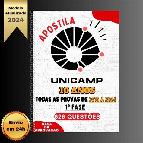 Apostila UNICAMP 1ª Fase 10 ANOS 2015 a 2024 Questões Gabarito