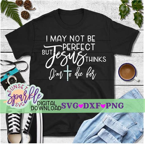 Christian Svg Easter Svg Dxf Png I May Not Be Perfect But Jesus