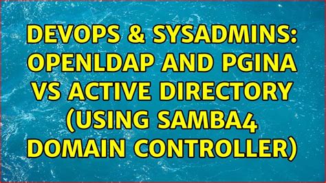 DevOps SysAdmins OpenLDAP And PGina Vs Active Directory Using