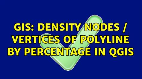 Gis Density Nodes Vertices Of Polyline By Percentage In Qgis Hot Sex